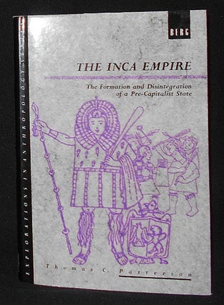 Item #009027 The Inca Empire: The Formation and Disintegration of a Pre-Capitalist State. Thomas...