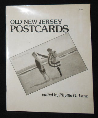 Item #009035 Old New Jersey Postcards; Edited by Phyllis G. Lanz. Phyllis G. Lanz