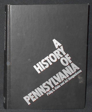 Item #009044 A History of Pennsylvania. Philip S. Klein, Ari Hoogenboom