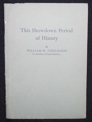 Item #009048 This Showdown Period of History. William W. Tomlinson