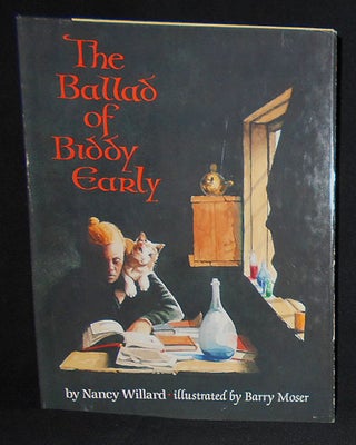 Item #009059 The Ballad of Biddy Early by Nancy Willard; Illustrated by Barry Moser. Nancy...