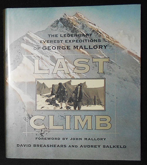Item #009068 Last Climb: The Legendary Everest Expeditions of George Mallory. David Breashears, Audrey Salkeld.