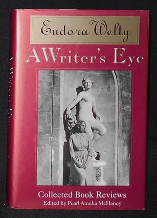 Item #009075 A Writer's Eye: Collected Book Reviews; Edited, with an Introduction, by Pearl...