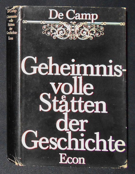 Item #009094 Geheimnisvolle Stätten der Geschichte [inscribed by both authors]. L. Sprague De Camp, Catherine C. De Camp.