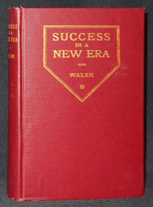 Item #009096 Success in a New Era. James J. Walsh