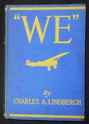 Item #009105 "We" by Charles A. Lindbergh; The Famous Flier's Own Story of His Life and His...
