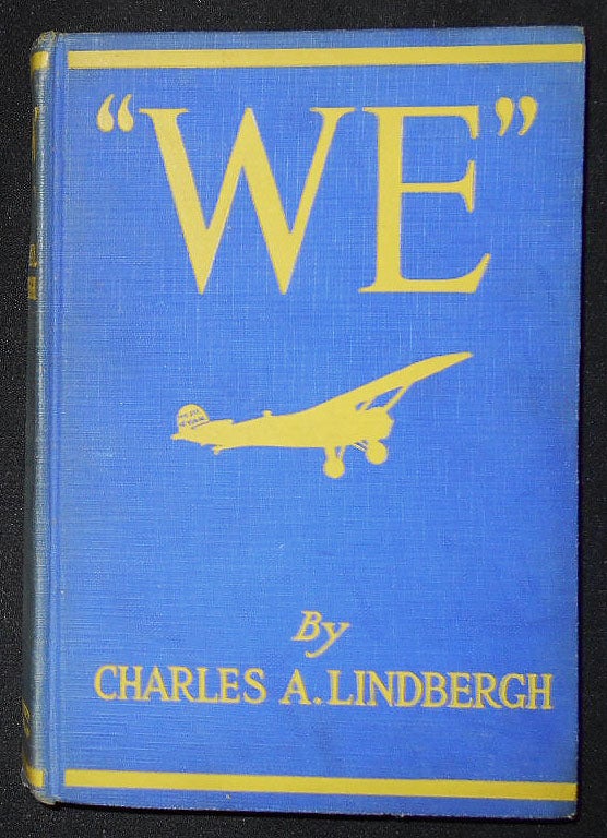 Item #009105 "We" by Charles A. Lindbergh; The Famous Flier's Own Story of His Life and His Transatlantic Flight, Together with His Views on the Future of Aviation; With a Foreword by Myron T. Herrick. Charles A. Lindbergh.