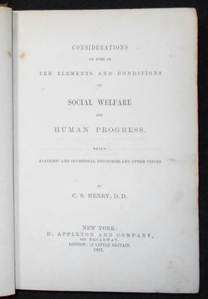 Considerations on Some of the Elements and Conditions of Social Welfare and Human Progress, being Academic and Occasional Discourses and Other Pieces