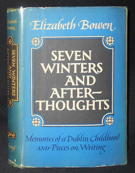 Item #009113 Seven Winters: Memories of a Dublin Childhood & Afterthoughts: Pieces on Writing. Elizabeth Bowen.