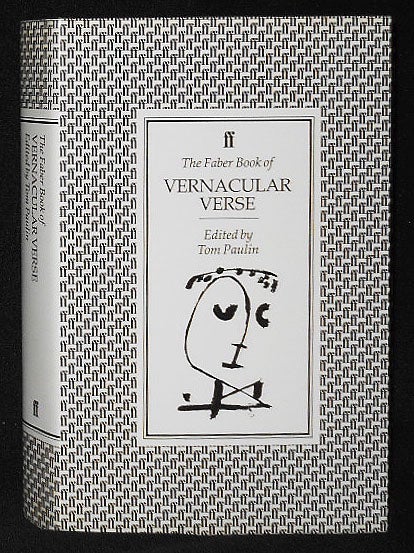 Item #009126 The Faber Book of Vernacular Verse; Edited by Tom Paulin. Tom Paulin.