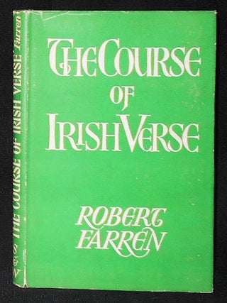 Item #009153 The Course of Irish Verse in English. Robert Farren