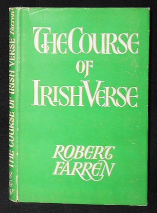 Item #009153 The Course of Irish Verse in English. Robert Farren