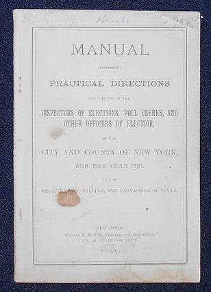 Item #009191 Manual Containig Practical Directions for the Use of the Inspectors of Elections,...