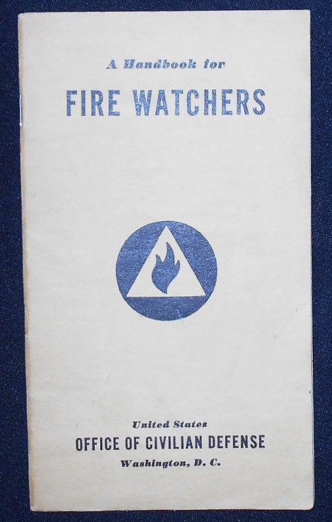 Item #009192 A Handbook for Fire Watchers; Prepared by the Training Section, United States Office of Civilian Defense