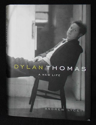 Item #009195 Dylan Thomas: A New Life. Andrew Lycett