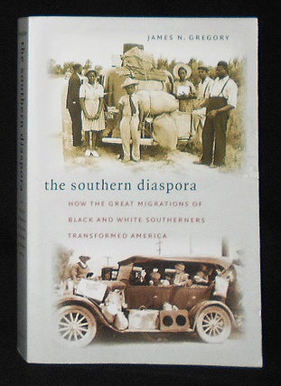 Item #009196 The Southern Diaspora: How the Great Migrations of Black and White Southerners...
