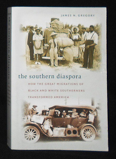 Item #009196 The Southern Diaspora: How the Great Migrations of Black and White Southerners Transformed America. James N. Gregory.
