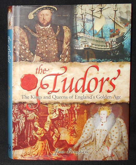Item #009201 The Tudors: The Kings and Queens of England's Golden Age. Jane Bingham.
