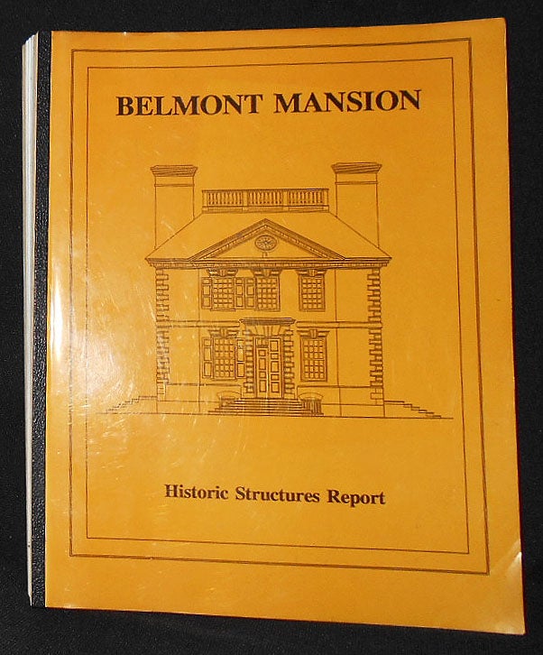 Item #009211 Belmont Mansion Historic Structures Report. Martin Jay Rosenblum.