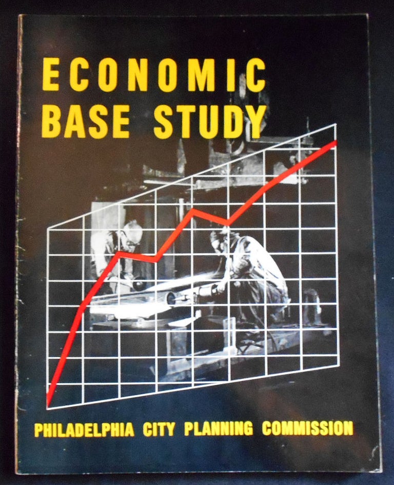 Item #009215 Economic Base Study of the Philadelphia Area -- Planning Study No. 2. Maxine Woolston, Philadelphia City Planning Commission.