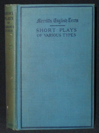 Item #009247 Short Plays of Various Types; Edited with an Introduction and Notes by Milton M. Smith