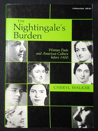 Item #009254 The Nightingale's Burden: Women Poets and American Culture before 1900. Cheryl Walker