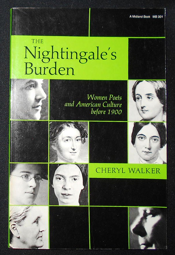 Item #009254 The Nightingale's Burden: Women Poets and American Culture before 1900. Cheryl Walker.