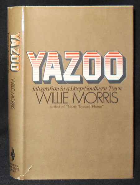 Item #009258 Yazoo: Integration in a Deep-Southern Town. Willie Morris.