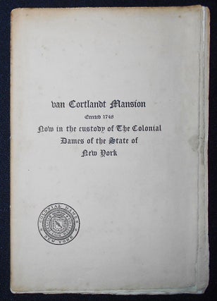 Item #009282 Van Cortlandt Mansion: Erected 1748 Now in the custody of the Colonial Dames of the...