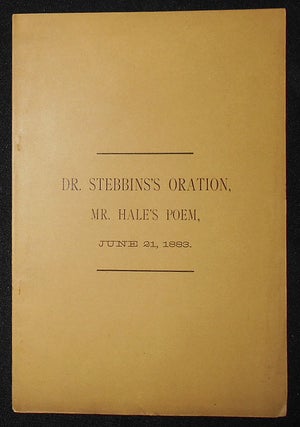 Item #009285 Oration by Rev. Horatio Stebbins; Poem by Edward Hale. Horatio Stebbins, Edward Hale