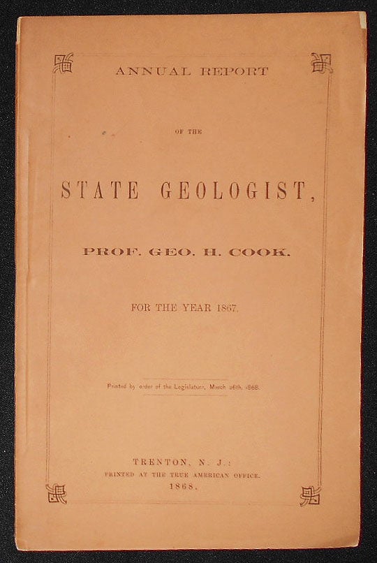 Item #009287 Annual Report of the State Geologist, Prof. Geo. H. Cook, for the Year 1867. George Hammell Cook.