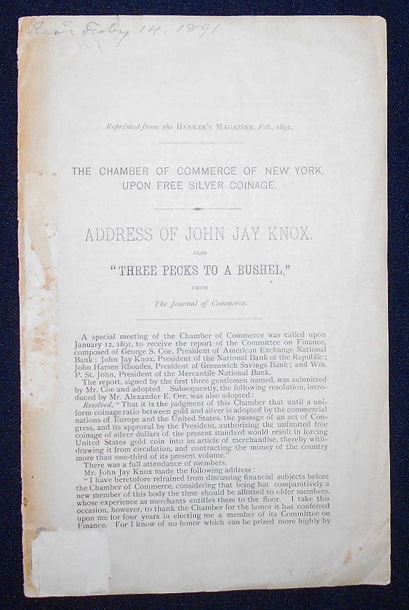 Item #009302 Address of John Jay Knox, and "Three Pecks to a Bushel" [reprinted from the Banker's Magazine, Feb., 1891]. John Jay Knox.