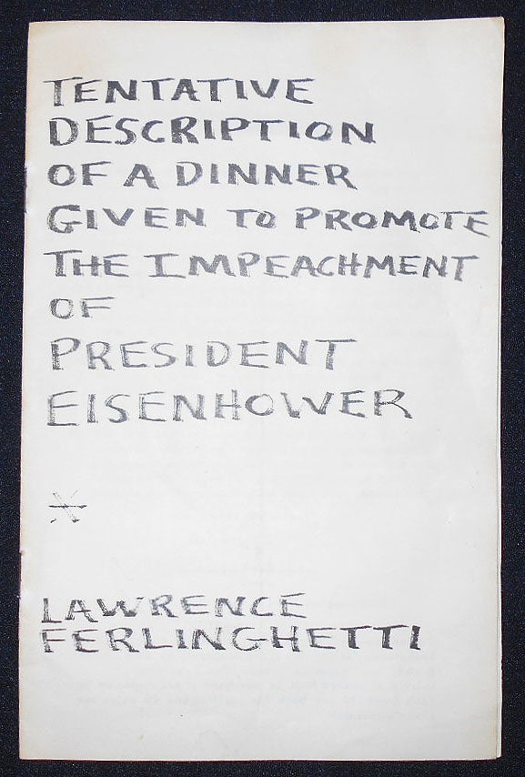 Item #009305 Tentative Description of a Dinner Given to Promote the Impeachment of President Eisenhower. Lawrence Ferlinghetti.