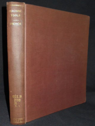 Item #009325 Machine Tools Commonly Employed in Modern Engineering Workshops; Together with a...