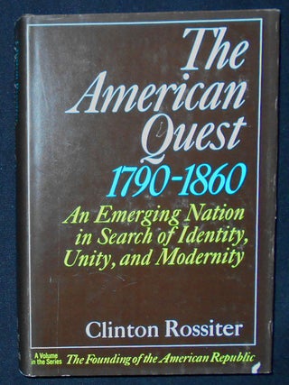 Item #009346 The American Quest 1790-1860: An Emerging Nation in Search of Identity, Unity, and...