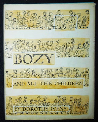 Item #009361 Bozy and All the Children by Dorothy Ivens. Dorothy Ivens