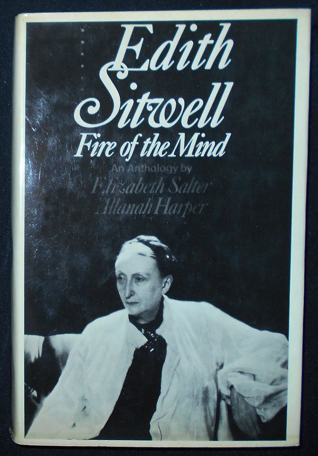 Item #009388 Edith Sitwell: Fire of the Mind; Anthology by Elizabeth Salter & Allanah Harper; Foreword by Sacheverell Sitwell. Edith Sitwell.