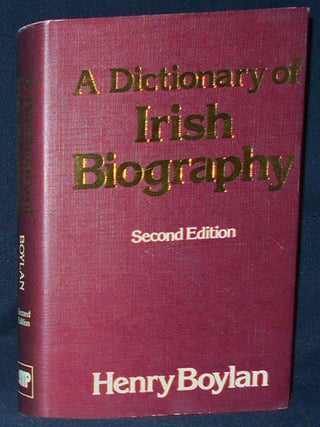 Item #009389 A Dictionary of Irish Biography. Henry Boylan