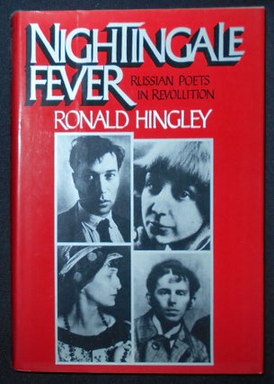 Item #009438 Nightingale Fever: Russian Poets in Revolution. Ronald Hingley