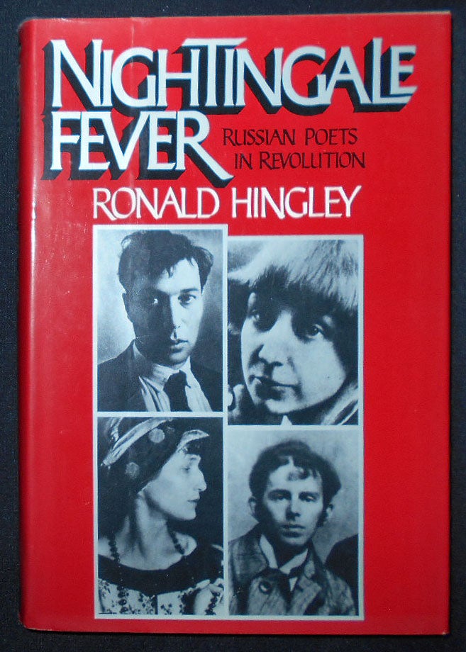 Item #009438 Nightingale Fever: Russian Poets in Revolution. Ronald Hingley.