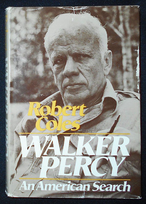 Item #009443 Walker Percy: An American Search. Robert Coles.