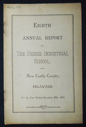 Item #009461 Eighth Annual Report: The Ferris Industrial School, New Castle County, Delaware; For...