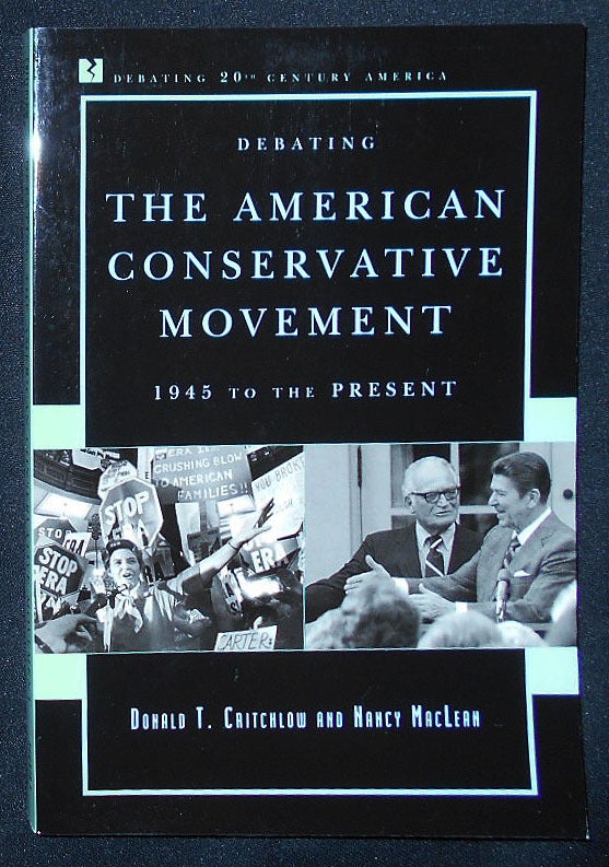 Conservative Movement Examples Debating the American Conservative Movement: 1945 to the Present ...