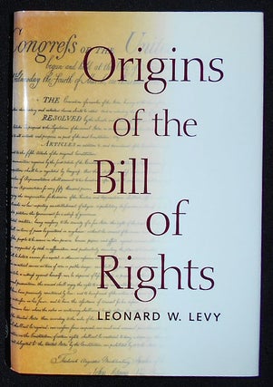 Item #009490 Origins of the Bill of Rights. Leonard W. Levy