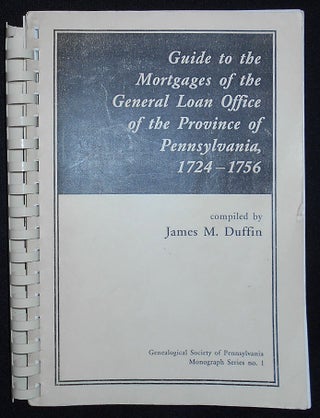 Item #009501 Guide to the Mortgages of the General Loan Office of the Province of Pennsylvania,...