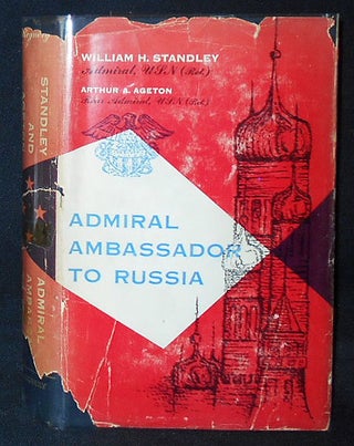 Item #009505 Admiral Ambassador to Russia by William H. Standley and Arthur A. Ageton. William H....