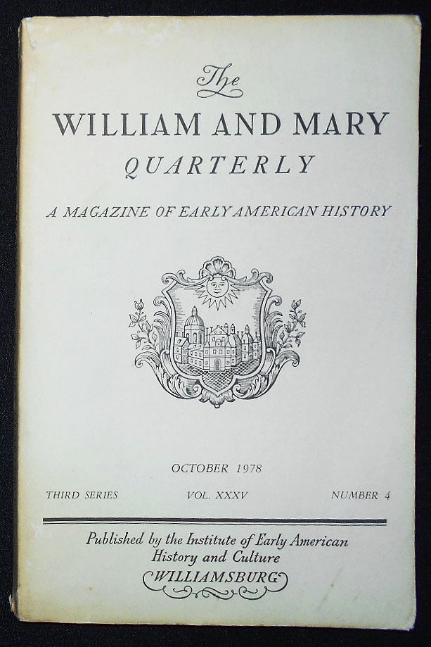 Item #009514 The William and Mary Quarterly: A Magazine of Early American History -- Oct. 1978 -- Third Series vol. 35, no. 4