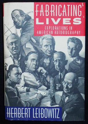 Item #009530 Fabricating Lives: Explorations in American Autobiography. Herbert Leibowitz