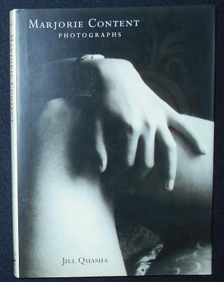 Item #009532 Marjorie Content: Photographs; Jill Quasha with essays by Ben Lifson and Richard...