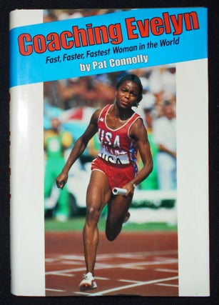 Item #009545 Coaching Evelyn: Fast, Faster, Fastest Woman in the World. Pat Connolly